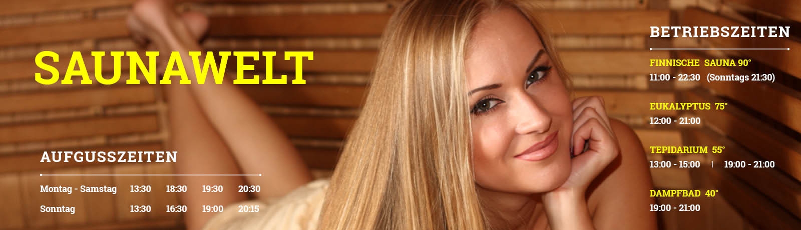SAUNA Betriebszeiten<br />
 SAUNA Betriebszeiten<br />
